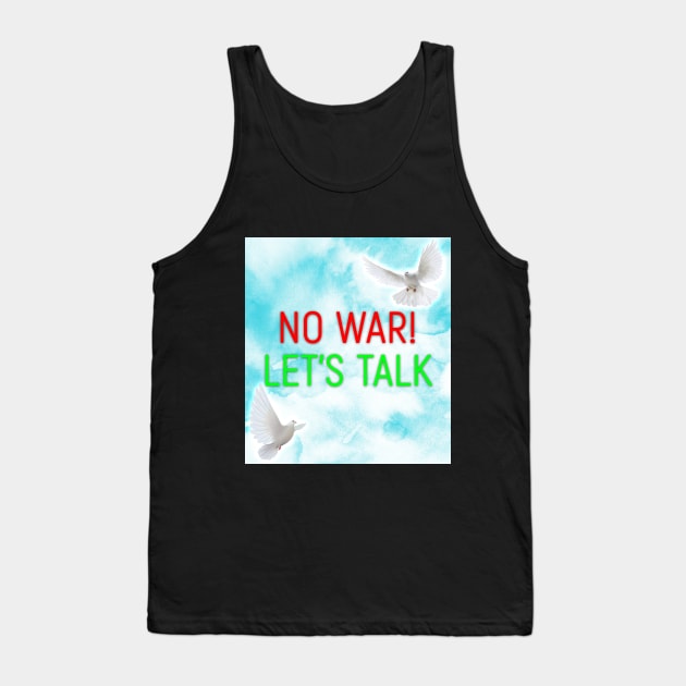 No war Tank Top by byskyline